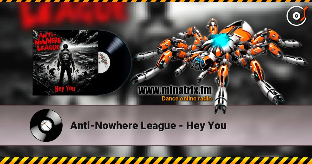 Anti-Nowhere League - Hey You слухати онлайн у високій якості | Minatrix.FM