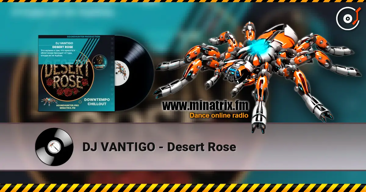 DJ VANTIGO - Desert Rose слухати онлайн у високій якості | Minatrix.FM