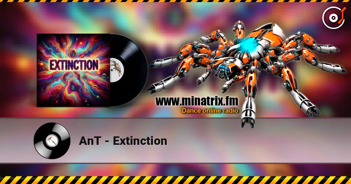 AnT - Extinction слухати онлайн у високій якості | Minatrix.FM