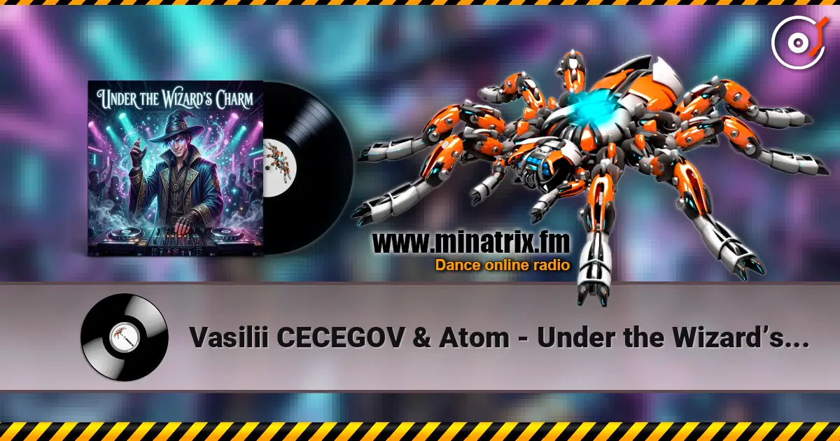 Vasilii CECEGOV & Atom - Under the Wizard’s Charm слухати онлайн у високій якості | Minatrix.FM