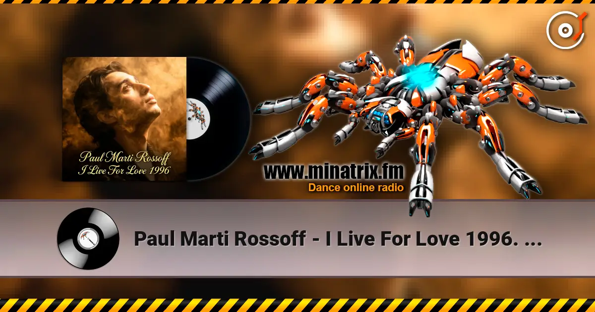 Paul Marti Rossoff - I Live For Love 1996. Studio demo version 1997 слухати онлайн у високій якості | Minatrix.FM
