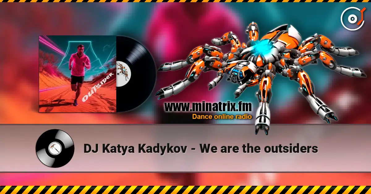 DJ Katya Kadykov - We are the outsiders слухати онлайн у високій якості | Minatrix.FM
