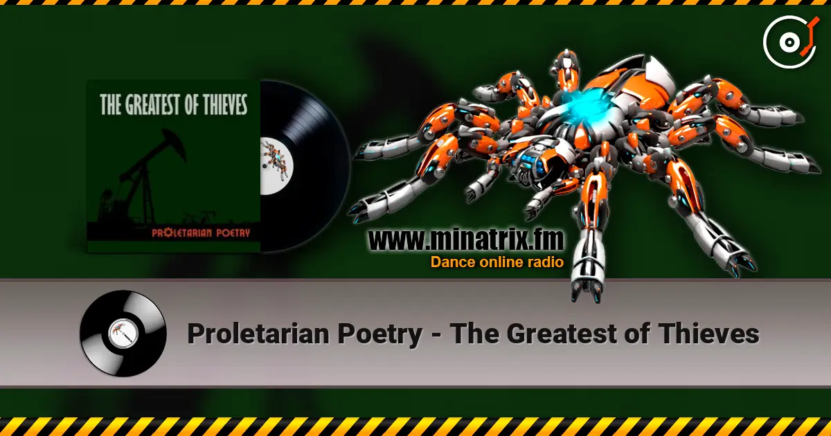 Proletarian Poetry - The Greatest of Thieves слухати онлайн у високій якості | Minatrix.FM
