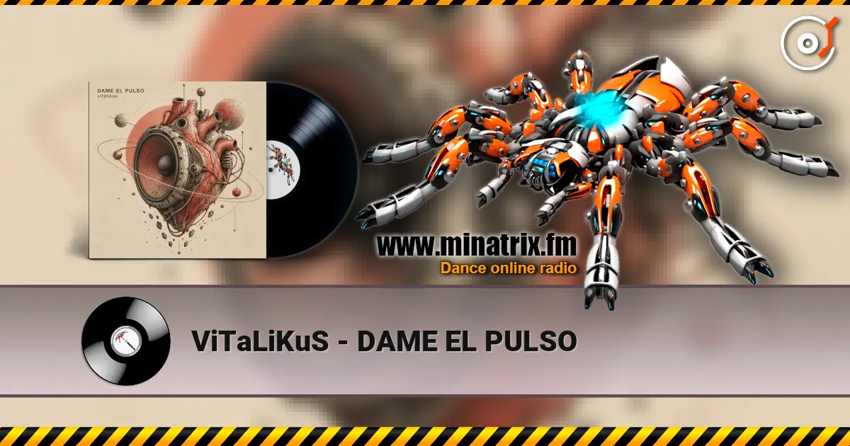 ViTaLiKuS - DAME EL PULSO listen online in high quality | Minatrix.FM