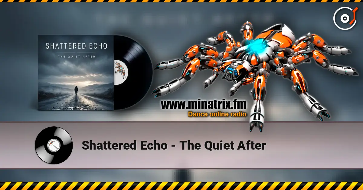 Shattered Echo - The Quiet After слухати онлайн у високій якості | Minatrix.FM