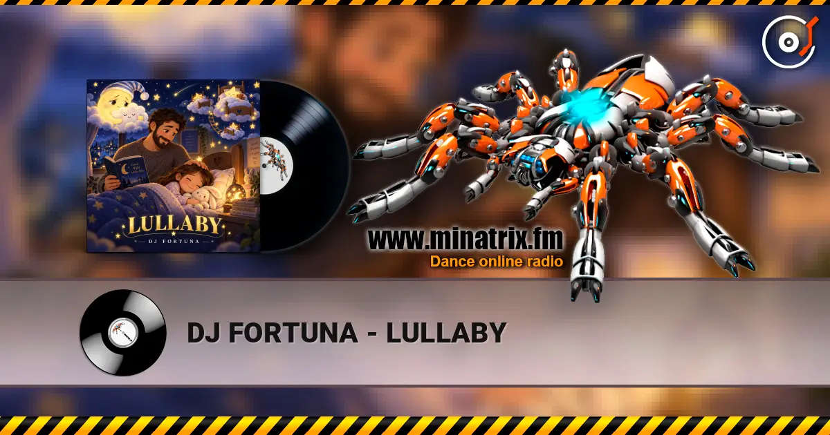 DJ FORTUNA - LULLABY listen online in high quality | Minatrix.FM