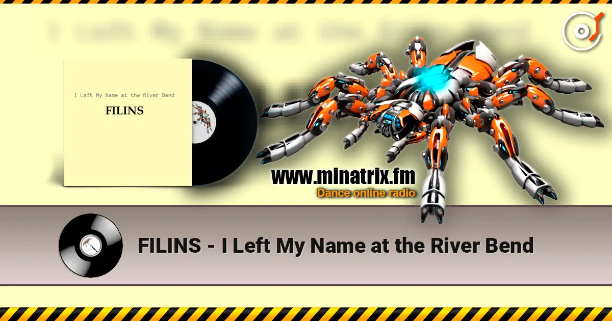 FILINS - I Left My Name at the River Bend слухати онлайн у високій якості | Minatrix.FM