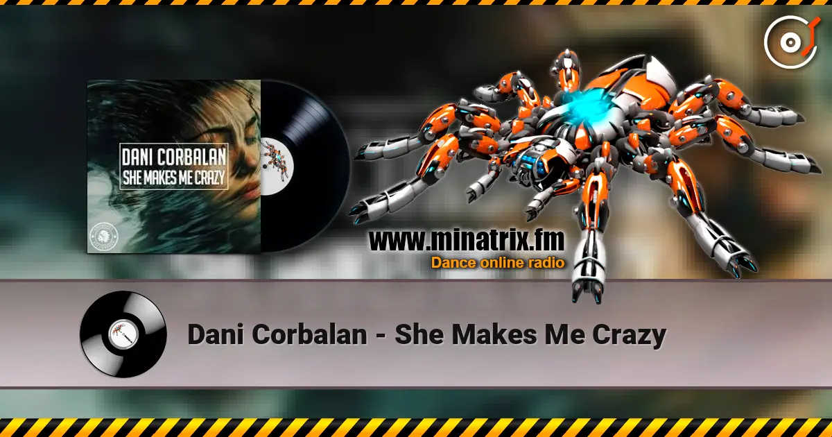 Dani Corbalan - She Makes Me Crazy listen online in high quality | Minatrix.FM