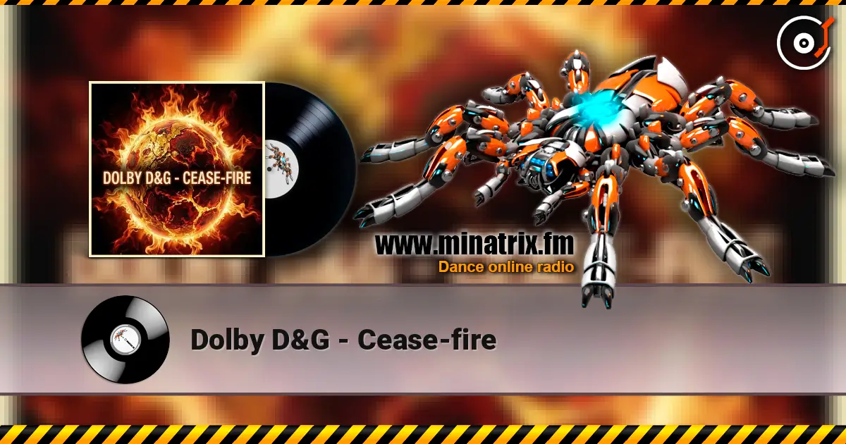 Dolby D&G - Cease-fire слухати онлайн у високій якості | Minatrix.FM