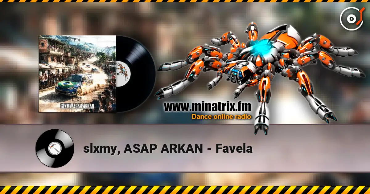 slxmy, ASAP ARKAN - Favela слухати онлайн у високій якості | Minatrix.FM