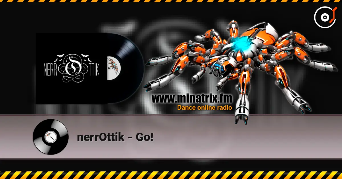 nerrOttik - Go! listen online in high quality | Minatrix.FM