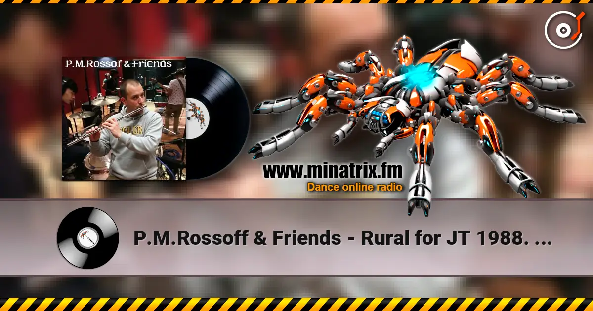 P.M.Rossoff & Friends - Rural for JT 1988. Instrumental studio demo 1993. Remix 2026 listen online in high quality | Minatrix.FM