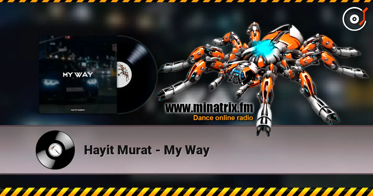 Hayit Murat - My Way слухати онлайн у високій якості | Minatrix.FM