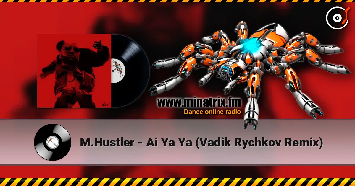 M.Hustler - Ai Ya Ya (Vadik Rychkov Remix) listen online in high quality | Minatrix.FM
