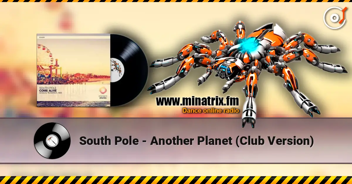 South Pole - Another Planet (Club Version) слухати онлайн у високій якості | Minatrix.FM