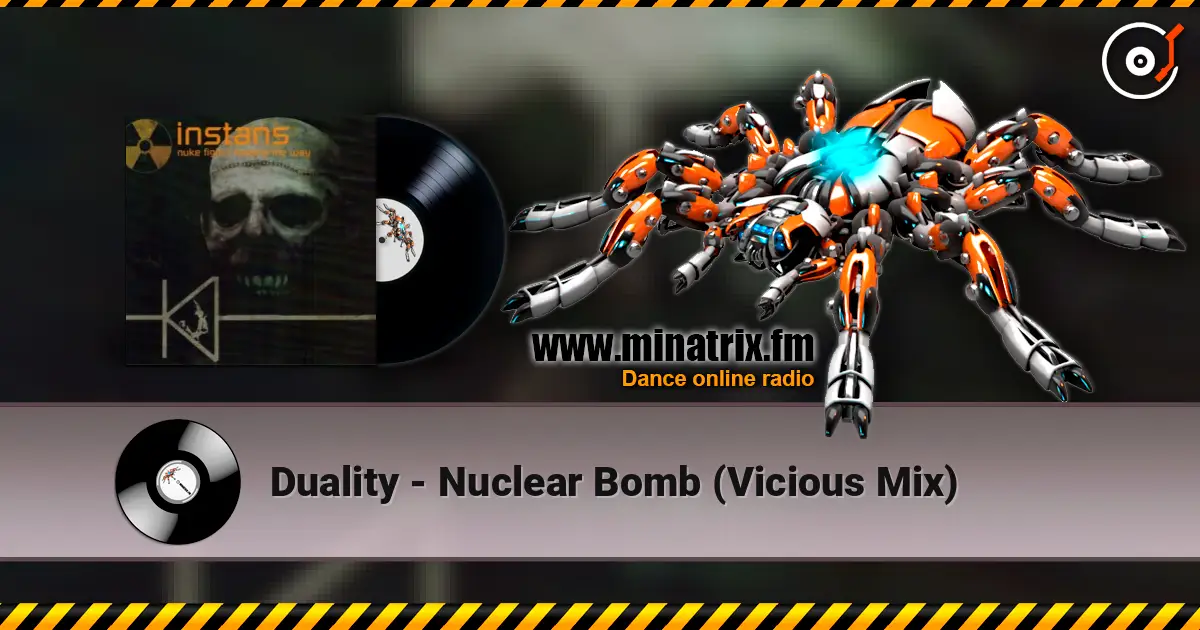 Duality - Nuclear Bomb (Vicious Mix) слухати онлайн у високій якості | Minatrix.FM