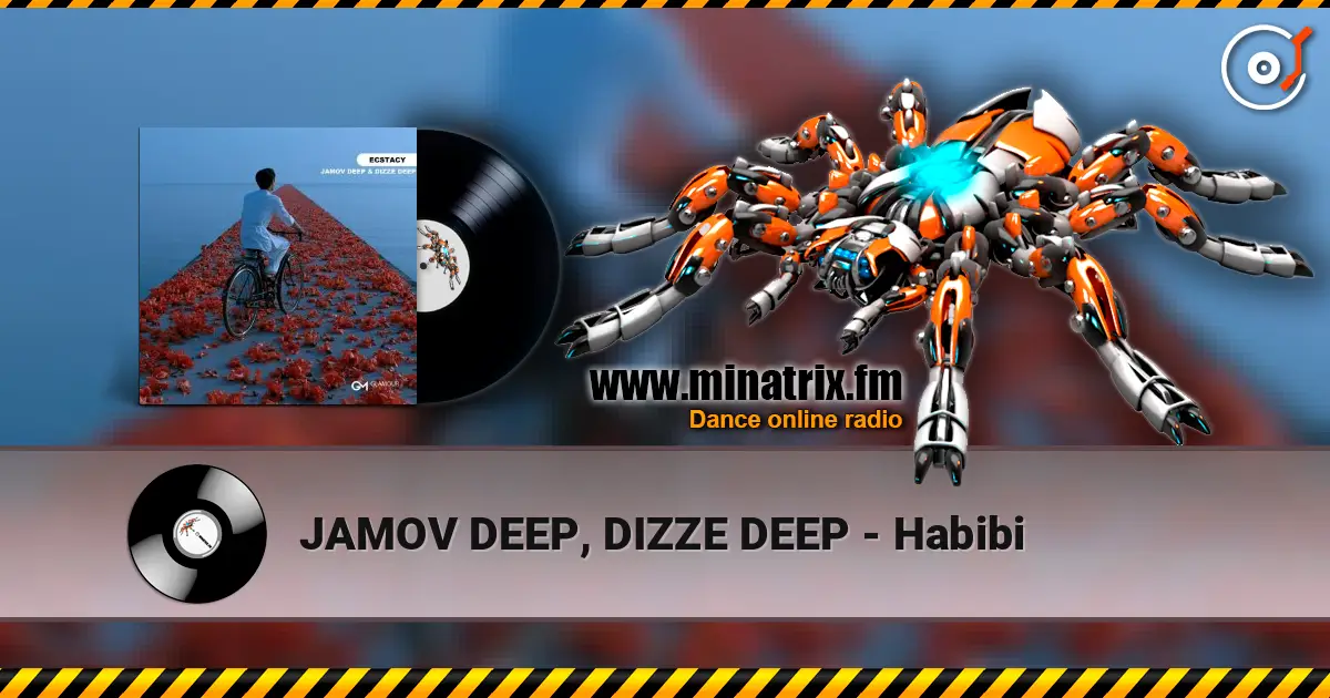 JAMOV DEEP, DIZZE DEEP - Habibi слухати онлайн у високій якості | Minatrix.FM