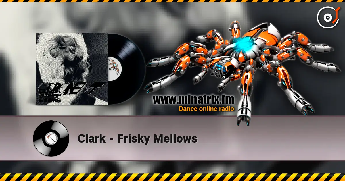 Clark - Frisky Mellows listen online in high quality | Minatrix.FM