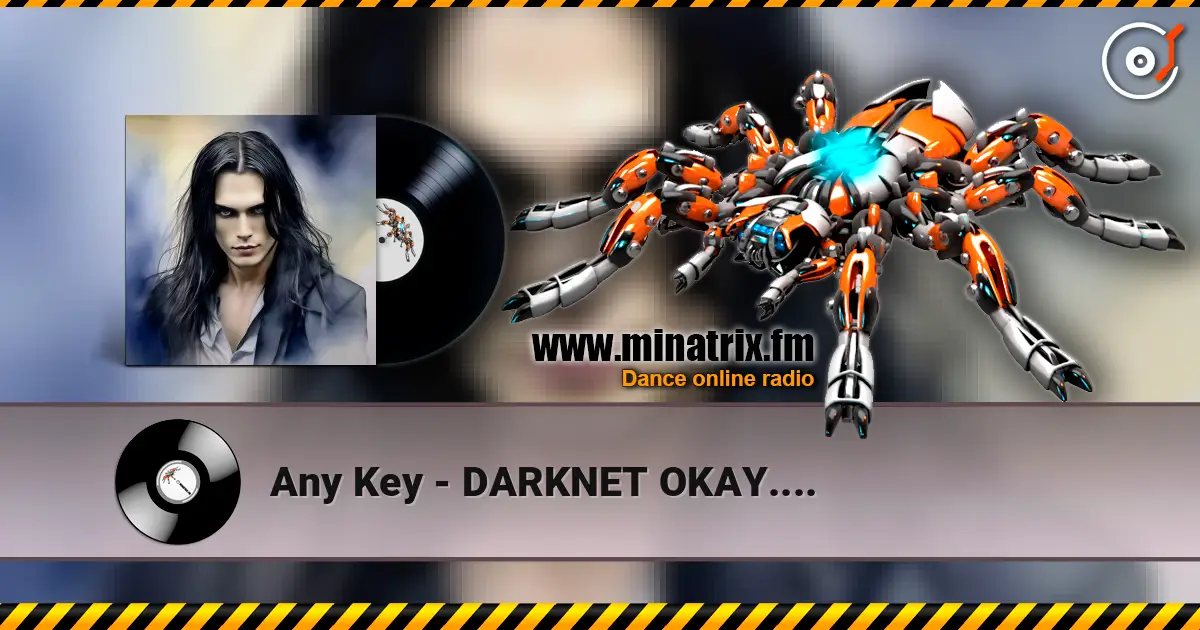 Any Key - DARKNET OKAY.... слухати онлайн у високій якості | Minatrix.FM