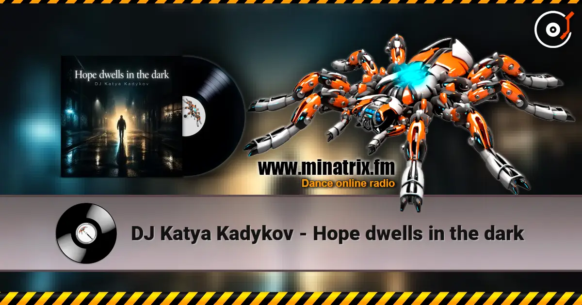 DJ Katya Kadykov - Hope dwells in the dark listen online in high quality | Minatrix.FM