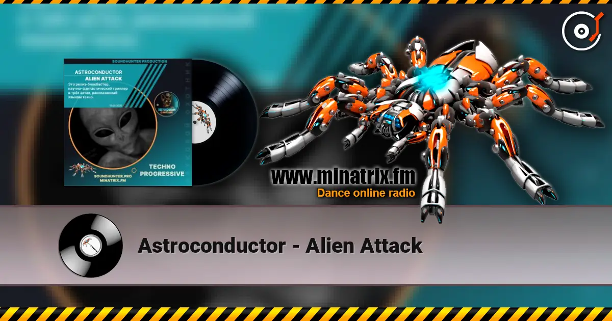 Astroconductor - Alien Attack слухати онлайн у високій якості | Minatrix.FM