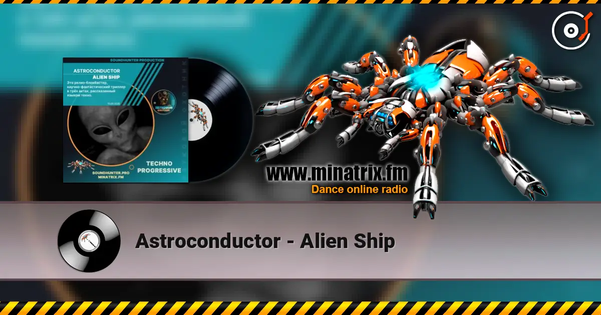 Astroconductor - Alien Ship слухати онлайн у високій якості | Minatrix.FM