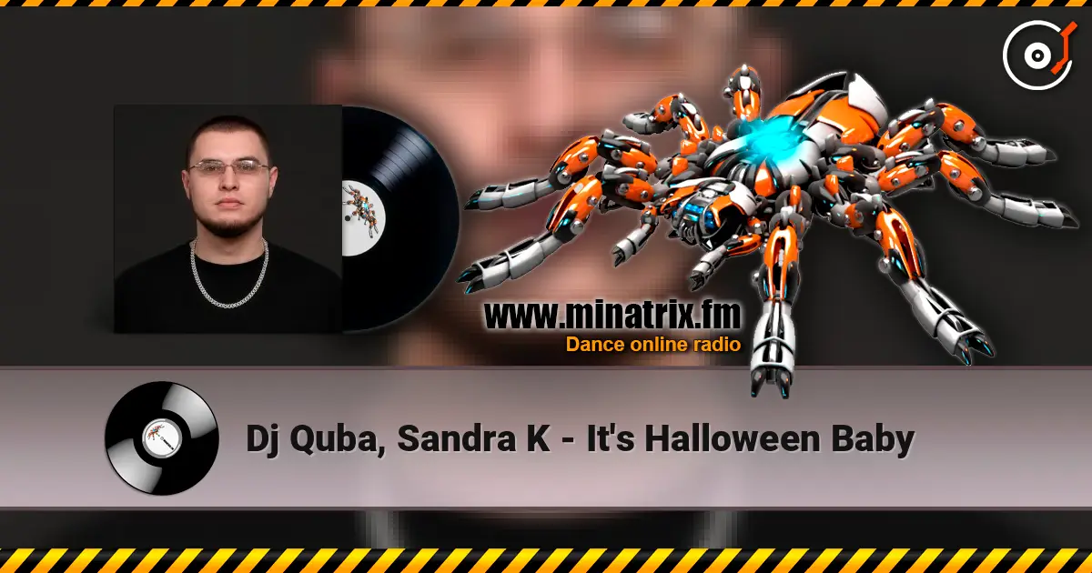 Dj Quba, Sandra K - It's Halloween Baby слухати онлайн у високій якості | Minatrix.FM