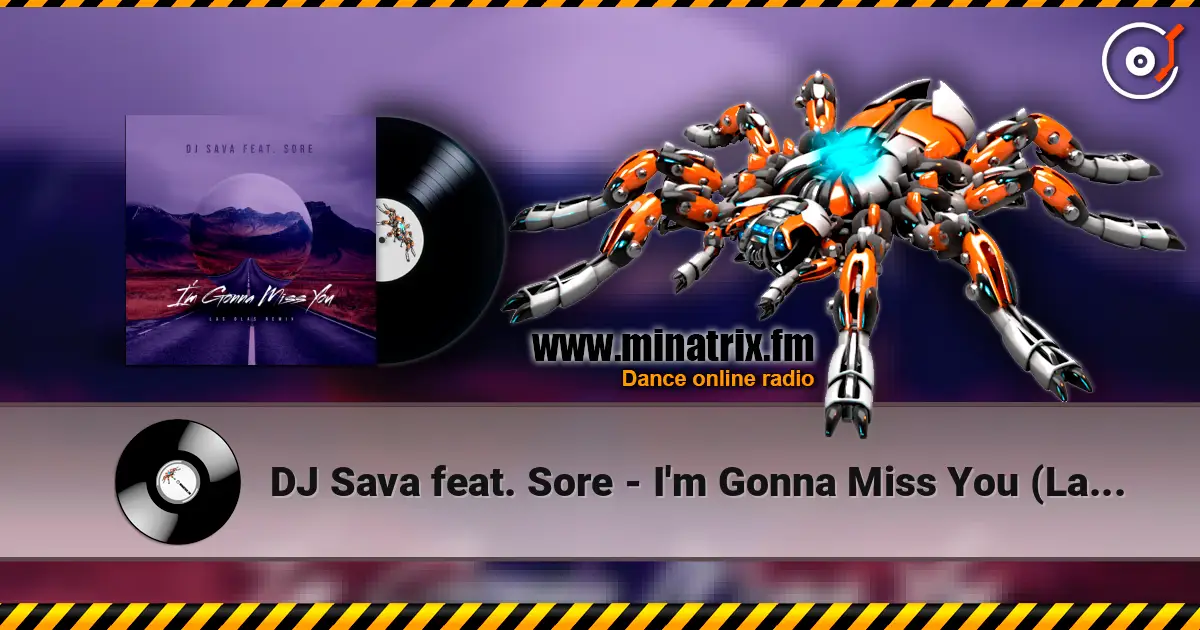 DJ Sava feat. Sore - I'm Gonna Miss You (Las Olas Remix) слухати онлайн у високій якості | Minatrix.FM