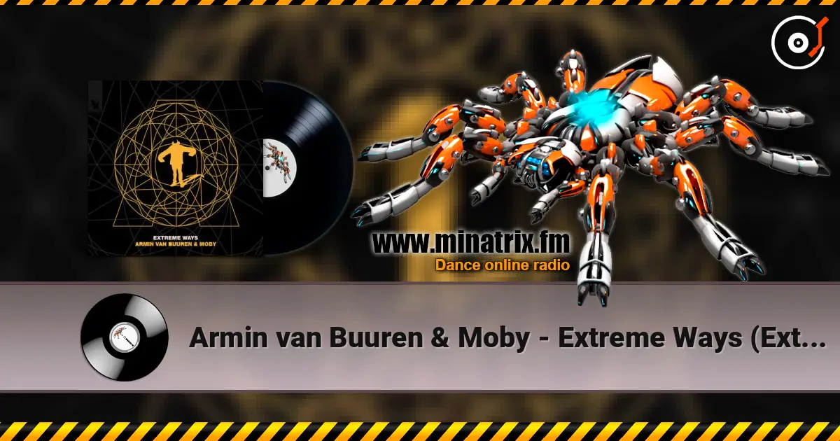 Armin van Buuren & Moby - Extreme Ways (Extended Mix) listen online in high quality | Minatrix.FM