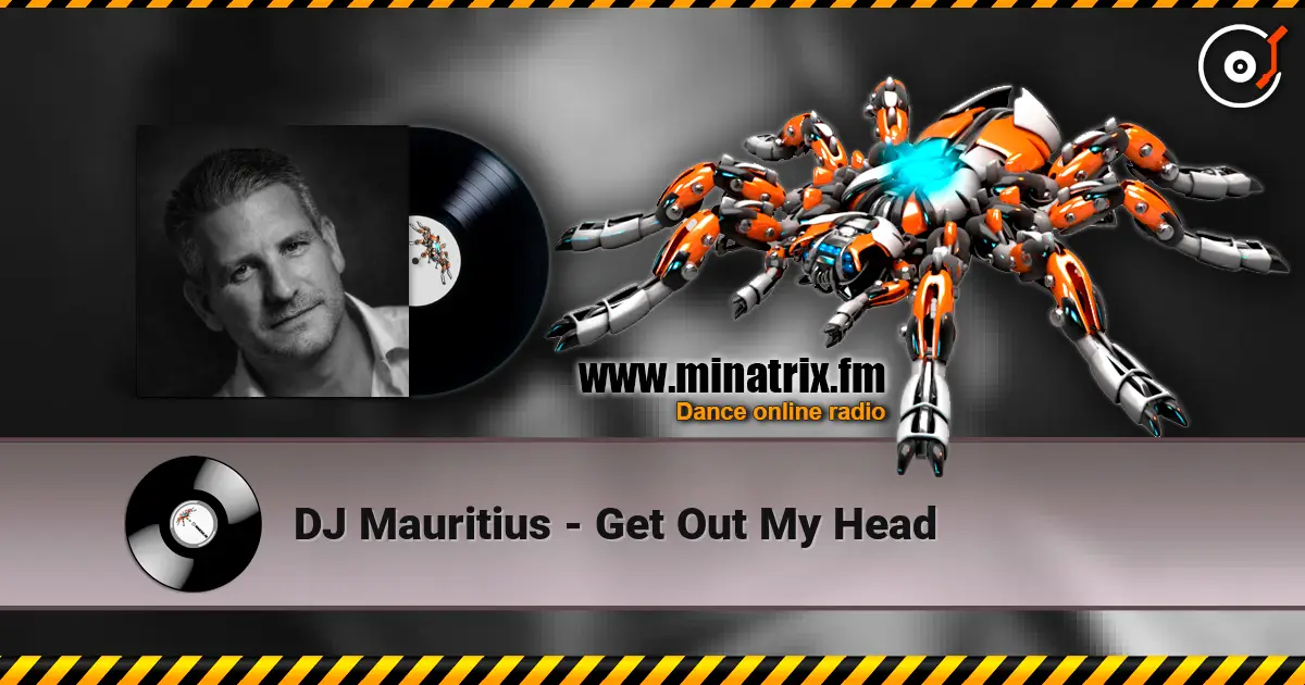 DJ Mauritius - Get Out My Head слухати онлайн у високій якості | Minatrix.FM