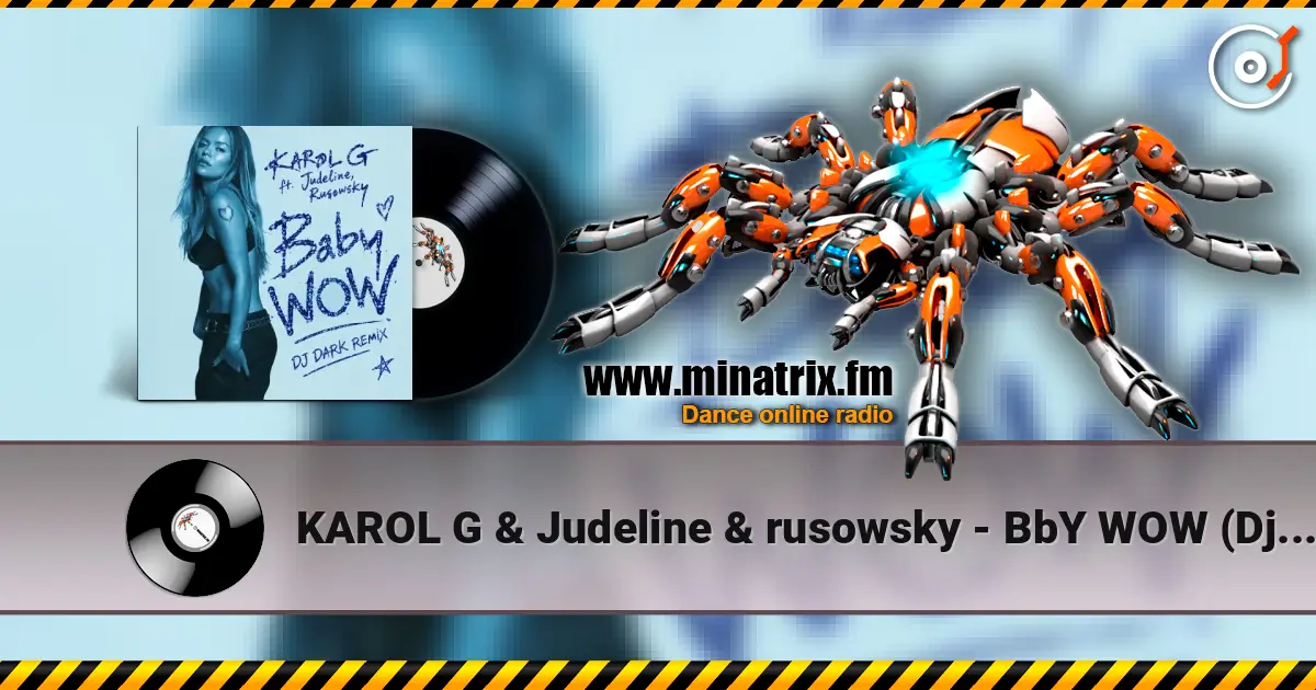 KAROL G & Judeline & rusowsky - BbY WOW (Dj Dark Remix) слухати онлайн у високій якості | Minatrix.FM