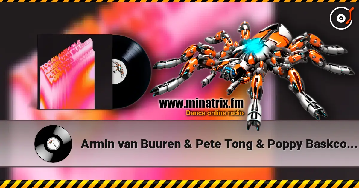 Armin van Buuren & Pete Tong & Poppy Baskcomb - Toca's Miracle слухати онлайн у високій якості | Minatrix.FM
