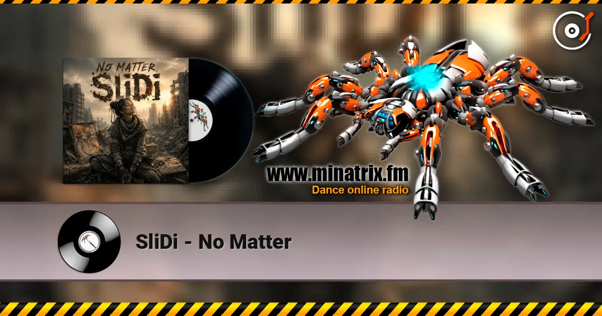 SliDi - No Matter слухати онлайн у високій якості | Minatrix.FM