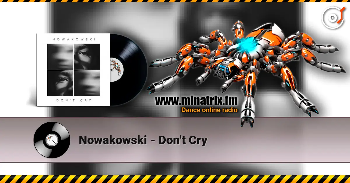 Nowakowski - Don't Cry слухати онлайн у високій якості | Minatrix.FM