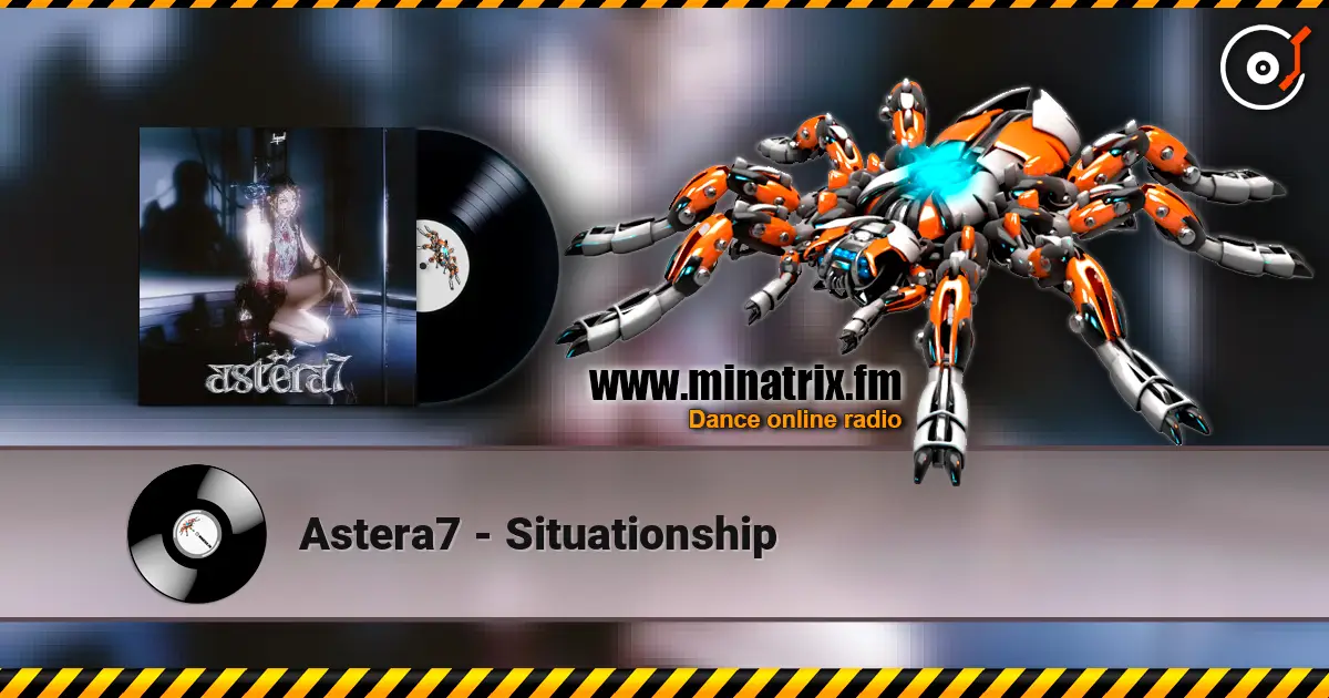 Astera7 - Situationship слухати онлайн у високій якості | Minatrix.FM