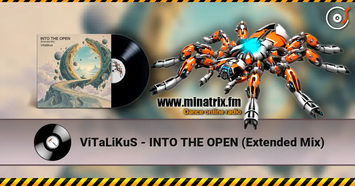 ViTaLiKuS - INTO THE OPEN (Extended Mix) слухати онлайн у високій якості | Minatrix.FM