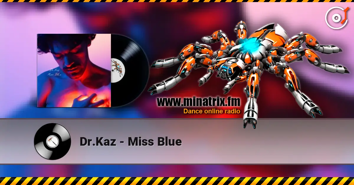 Dr.Kaz - Miss Blue слухати онлайн у високій якості | Minatrix.FM