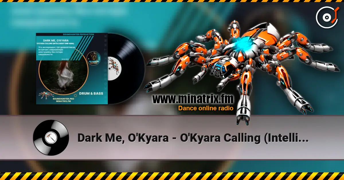 Dark Me, O'Kyara - O'Kyara Calling (Intelligent DnB Vers) слухати онлайн у високій якості | Minatrix.FM
