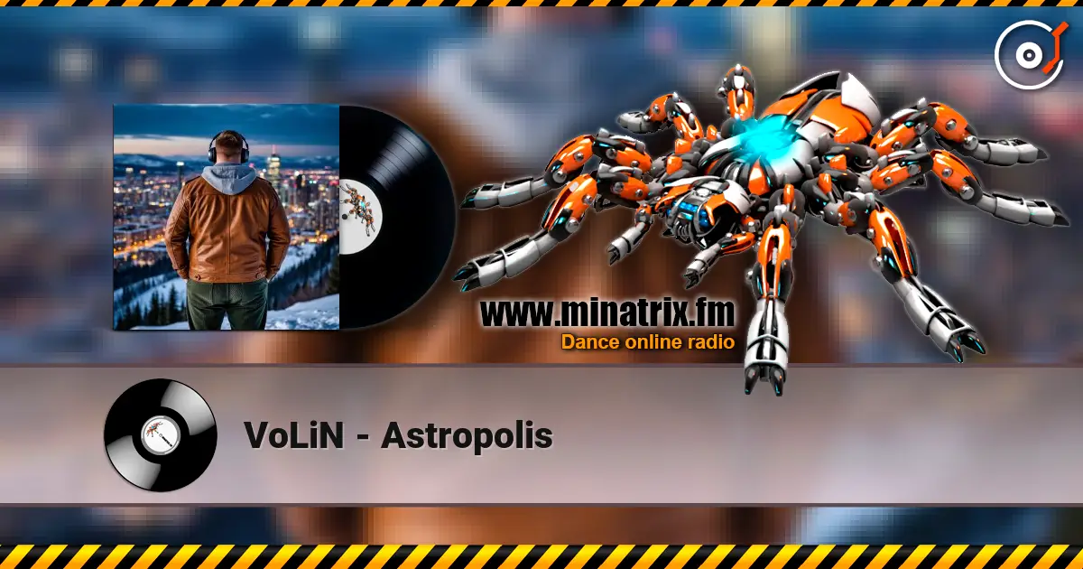 VoLiN - Astropolis слухати онлайн у високій якості | Minatrix.FM