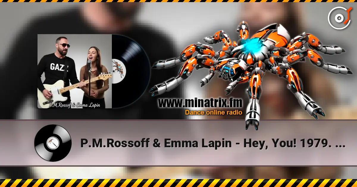 P.M.Rossoff & Emma Lapin - Hey, You! 1979. Re-recorded 2019. Remastered 2026 слухати онлайн у високій якості | Minatrix.FM