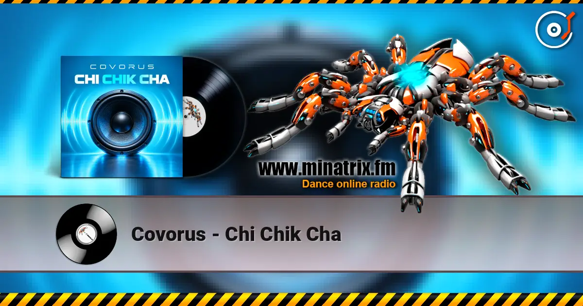 Covorus - Chi Chik Cha слухати онлайн у високій якості | Minatrix.FM