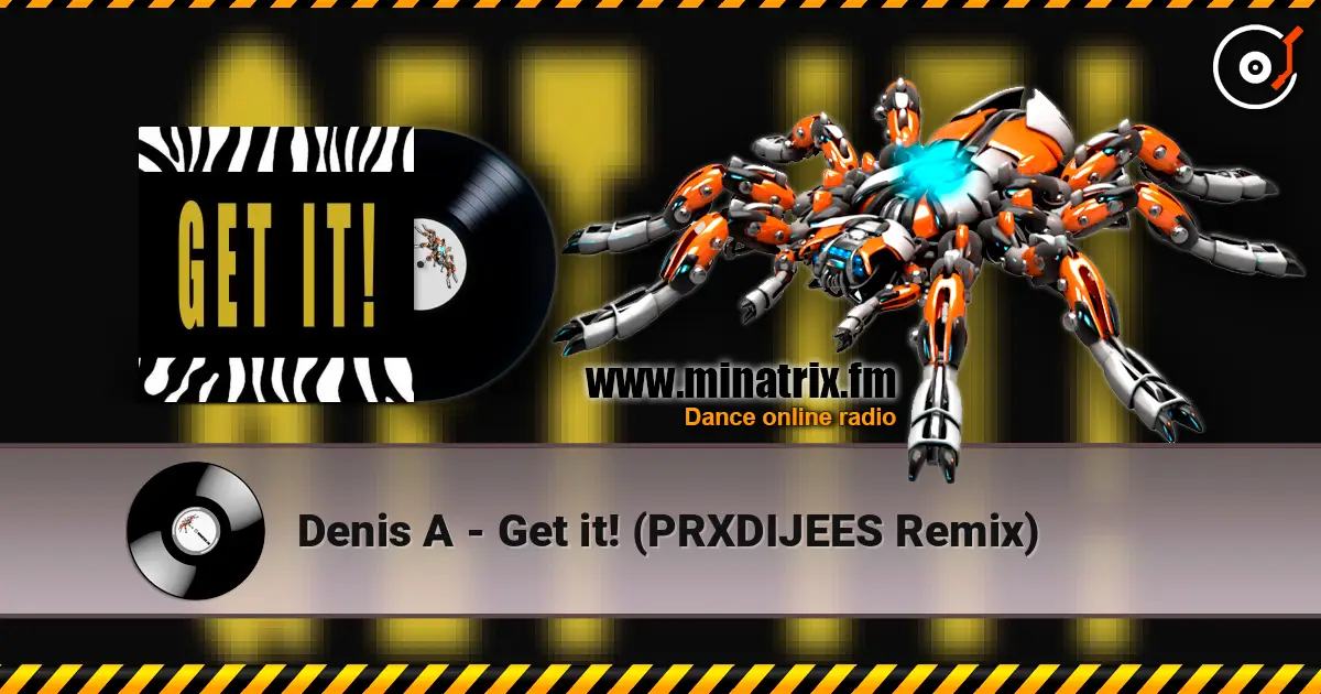 Denis A - Get it! (PRXDIJEES Remix) listen online in high quality | Minatrix.FM