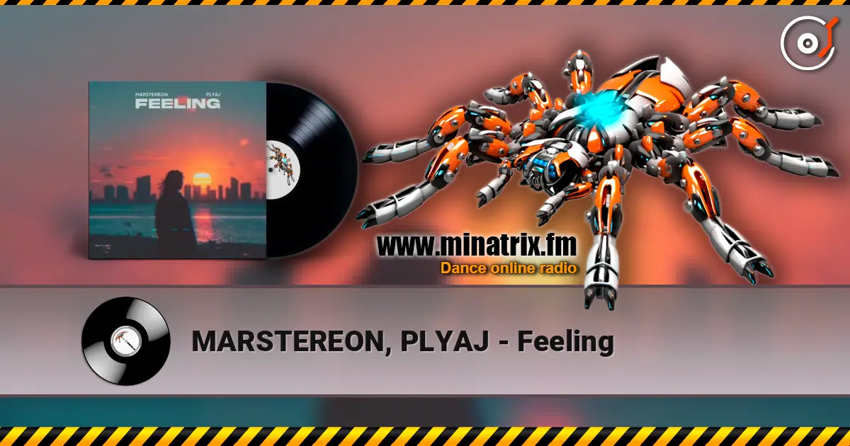 MARSTEREON, PLYAJ - Feeling слухати онлайн у високій якості | Minatrix.FM