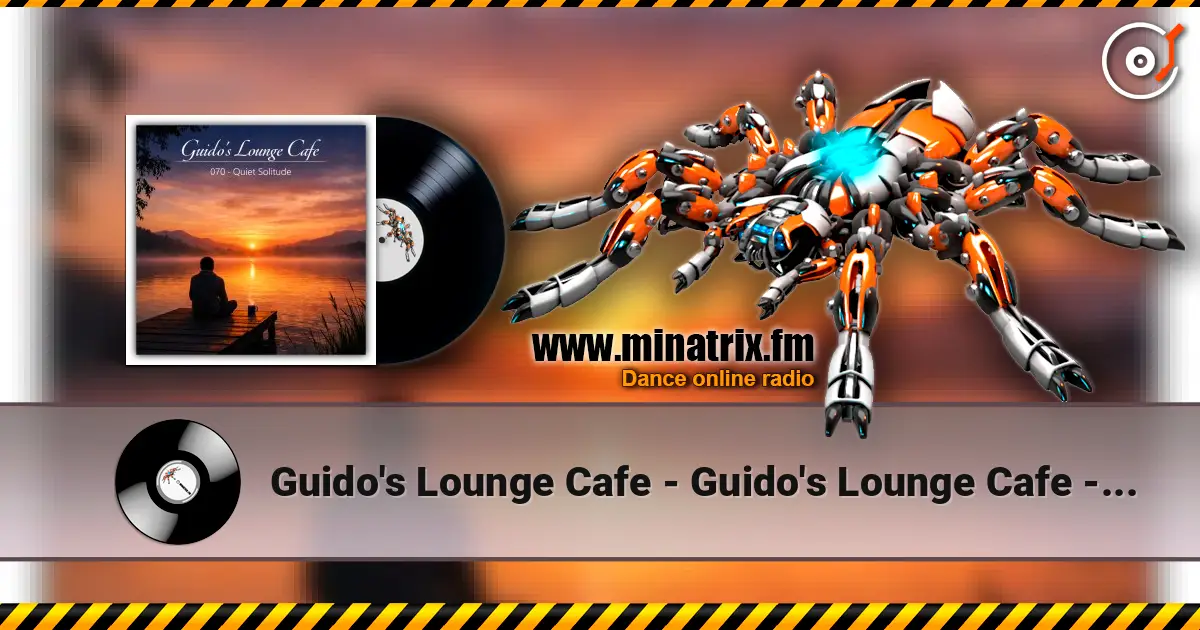 Guido's Lounge Cafe - Guido's Lounge Cafe - 070 - Quiet Solitude listen online in high quality | Minatrix.FM