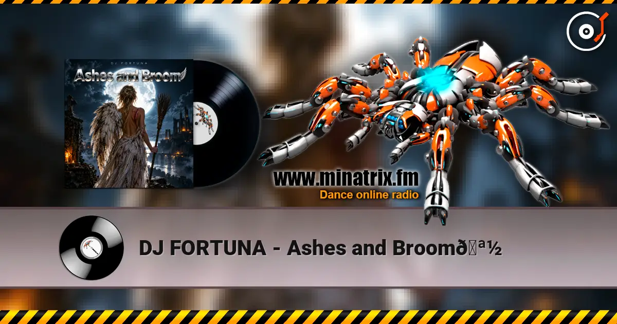 DJ FORTUNA - Ashes and Broom? ������� ���������