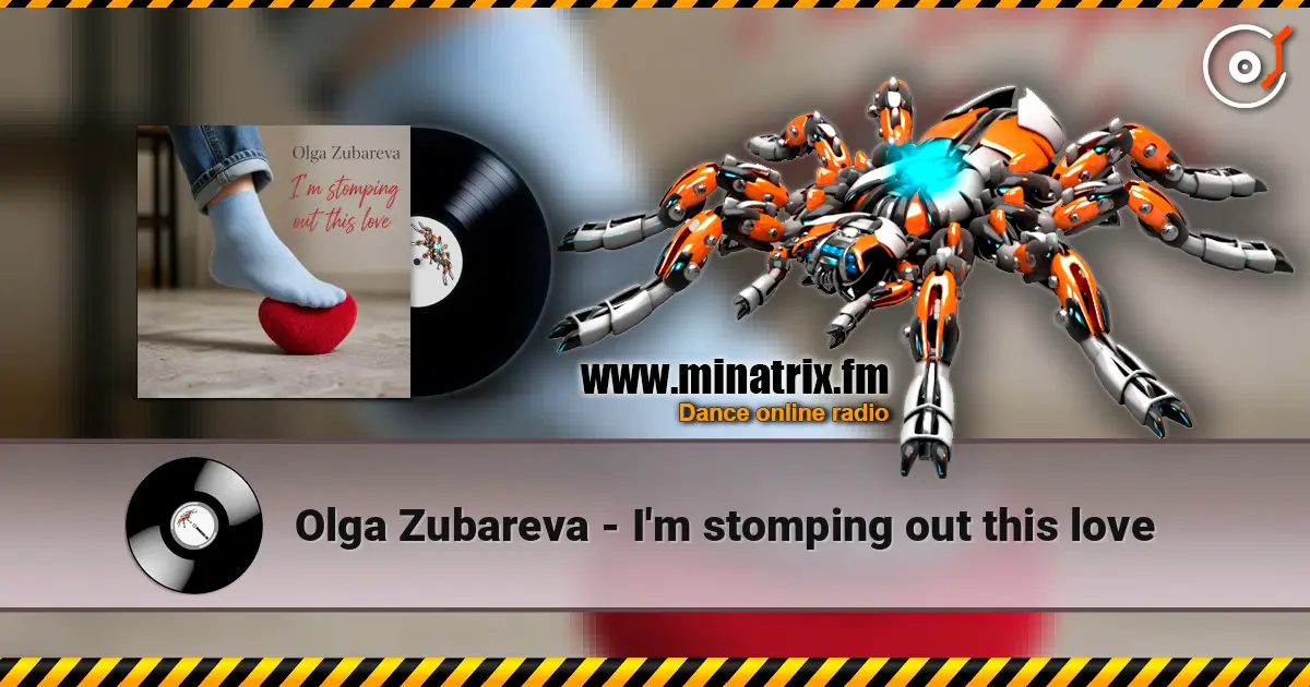 Olga Zubareva - I'm stomping out this love слухати онлайн у високій якості | Minatrix.FM