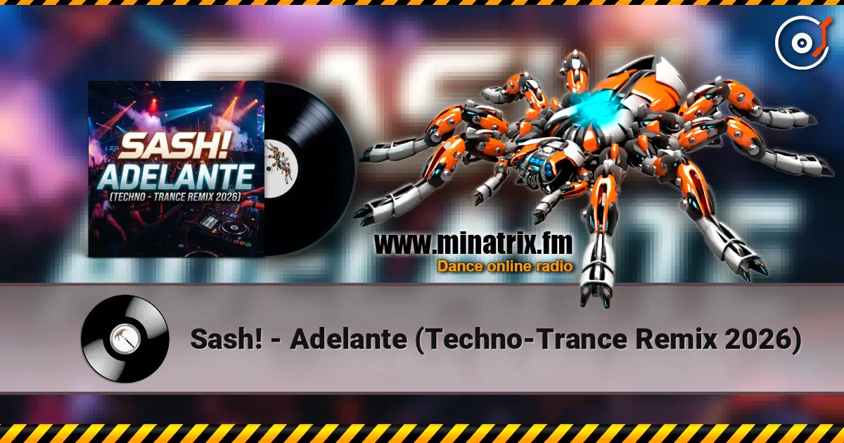 Sash! - Adelante (Techno-Trance Remix 2026) слухати онлайн у високій якості | Minatrix.FM