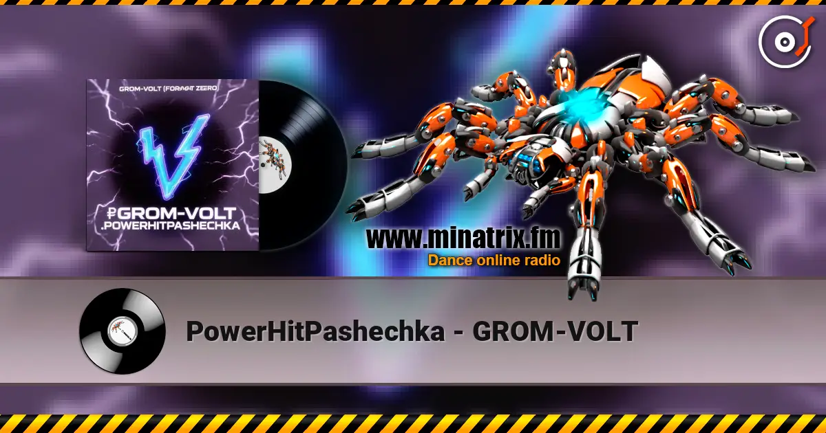 PowerHitPashechka - GROM-VOLT listen online in high quality | Minatrix.FM