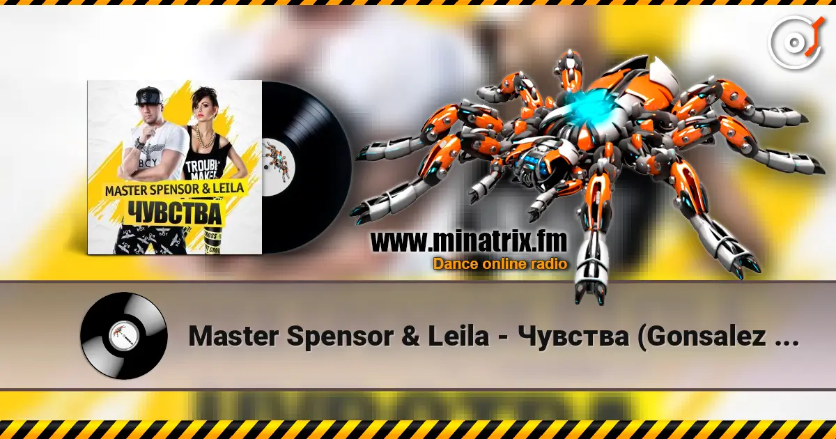 Master Spensor & Leila - Чувства (Gonsalez Radio Remix) слухати онлайн у високій якості | Minatrix.FM