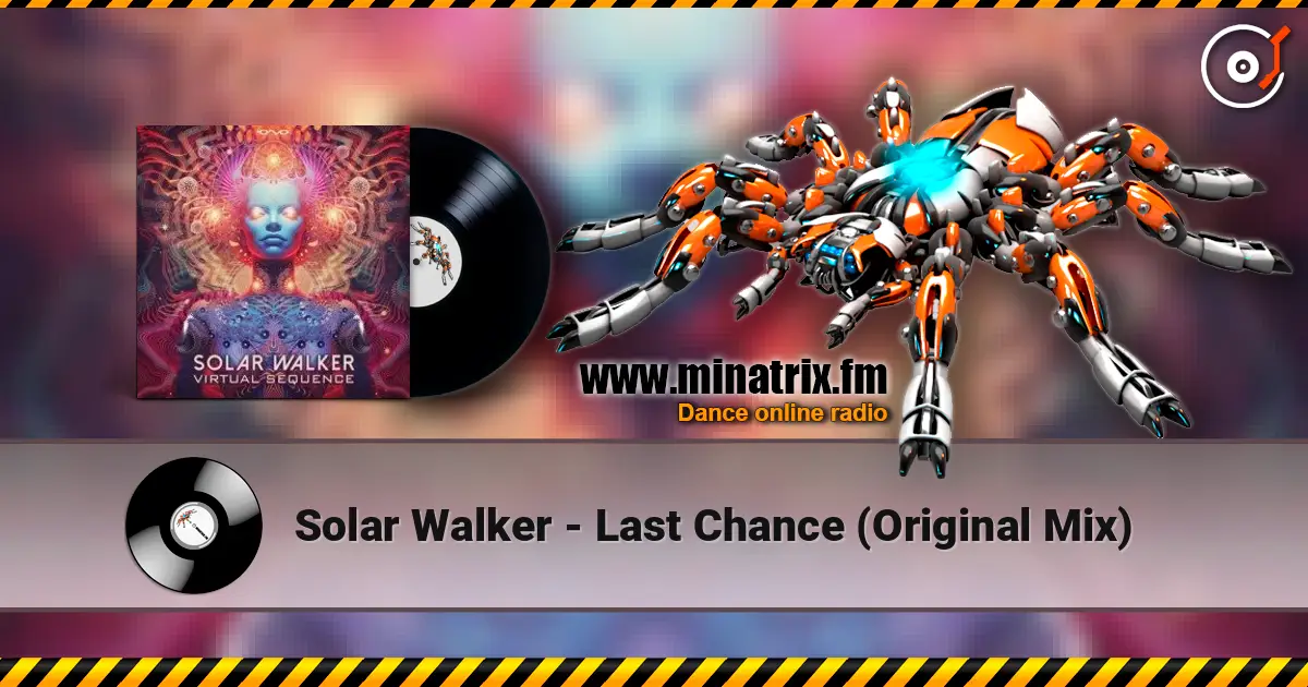 Solar Walker - Last Chance (Original Mix) listen online in high quality | Minatrix.FM